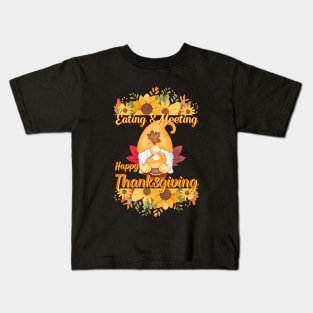 Gnome's Feast: Eating, Meeting, and Happy Thanksgiving! Kids T-Shirt